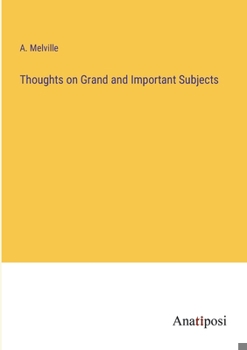 Paperback Thoughts on Grand and Important Subjects Book