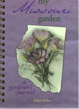 Paperback My Missouri Garden: A Gardener's Journal Book