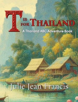 Paperback T is for Thailand: A Thailand ABC Adventure Book