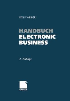 Paperback Handbuch Electronic Business: Informationstechnologien - Electronic Commerce - Geschäftsprozesse [German] Book