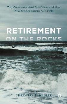 Hardcover Retirement on the Rocks: Why Americans Can't Get Ahead and How New Savings Policies Can Help Book