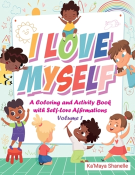 I Love Myself: A Coloring and Activity Book with Self-Love Affirmations