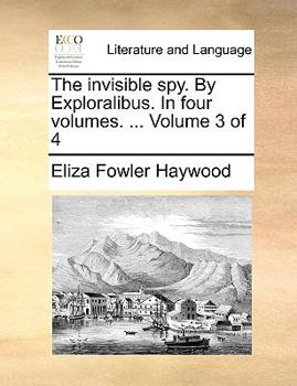 Paperback The Invisible Spy. by Exploralibus. in Four Volumes. ... Volume 3 of 4 Book