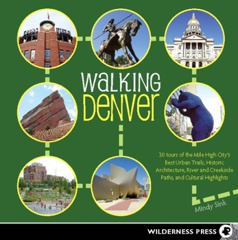 Paperback Walking Denver: 30 Tours of the Mile-High City's Best Urban Trails, Historic Architecture, River and Creekside Path Book