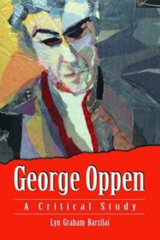 George Oppen: A Critical Study