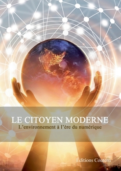 Paperback Le citoyen moderne: L'environnement ? l'?re du num?rique [French] Book