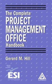 Hardcover The Complete Project Management Office Handbook (ESI International Project Management Series) Book