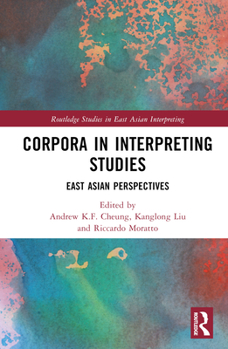 Hardcover Corpora in Interpreting Studies: East Asian Perspectives Book