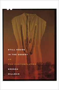 Still House in the Desert: An eco-contemplation (Wesleyan Poetry Series)