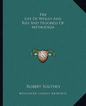 Paperback The Life Of Wesley And Rise And Progress Of Methodism Book