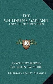 Paperback The Children's Garland: From The Best Poets (1882) Book