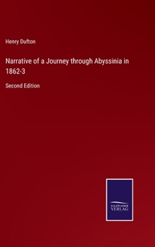 Hardcover Narrative of a Journey through Abyssinia in 1862-3: Second Edition Book