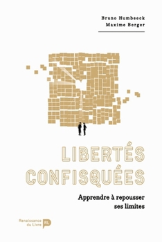 Paperback Libertés confisquées: Apprendre à repousser ses limites [French] Book