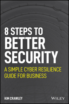Paperback 8 Steps to Better Security: A Simple Cyber Resilience Guide for Business Book