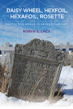 Library Binding Daisy Wheel, Hexfoil, Hexafoil, Rosette: Protective Marks in Gravestone Art Book