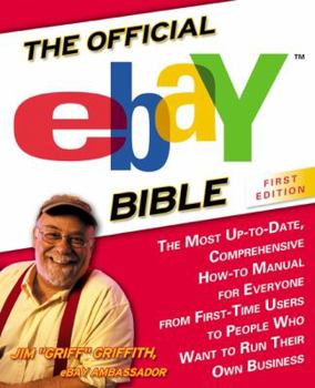 Paperback The Official Ebay Bible: The Most Up Date Comph Ht Manl for Everyone from 1st Time Users People Who Want Book