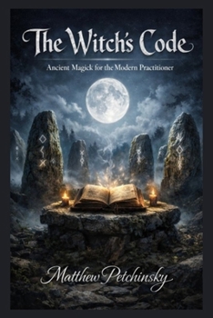 Paperback The Witch's Code: Ancient Magick for the Modern Practitioner Book