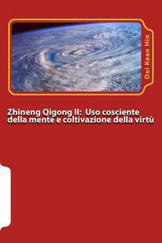 Paperback Zhineng Qigong II: Uso cosciente della mente (yishi) e coltivazione della virtu' (daode) [Italian] Book
