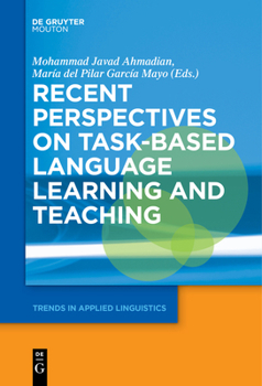 Recent Perspectives on Task-Based Language Learning and Teaching - Book #27 of the Trends in Applied Linguistics [TAL]