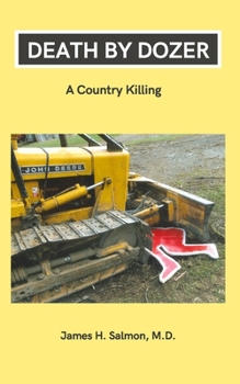 Paperback Death by Dozer: A Country Killing a Mystery with Theological Thoughts Book