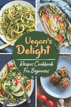 Paperback Vegan's Delight: Recipes Cookbook For Beginners: Unique Spanish Recipes Book