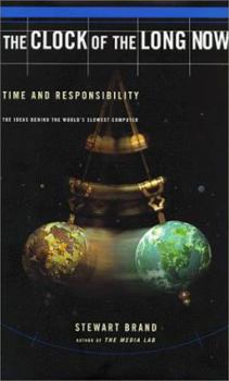 Hardcover The Clock of the Long and Now: Time and Responsibility Book