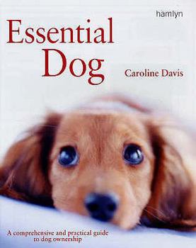 Paperback Essential Dog: The Ultimate Owner's Guide to Caring for Your Dog Book