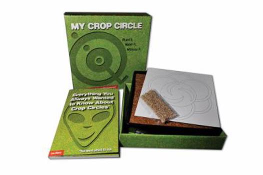 Paperback My Crop Circle Kit: Create Your Own Natural Phenomenon! [With Seeds, Templates, Alien Growing Matter, Tray] Book