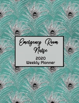 Emergency Room Nurse Weekly Planner: ER RN, Everyone Needs a Plan, Keep Your Life Organized and Sane, Relax with Inspirational Coloring Pages