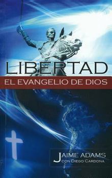Paperback Libertad el Evangelio de Dios = Liberty the Gospel of God [Spanish] Book