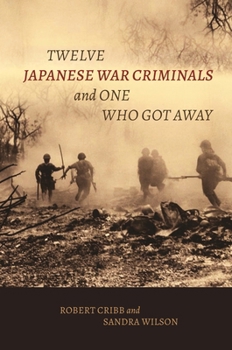 Paperback Twelve Japanese War Criminals and One Who Got Away Book