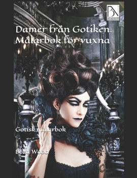 Paperback Damer från Gotiken Målarbok för vuxna: Gotisk målarbok [Swedish] Book