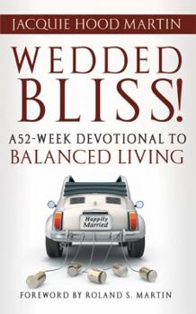 Paperback Wedded Bliss! A 52-Week Devotional to Balanced Living Book