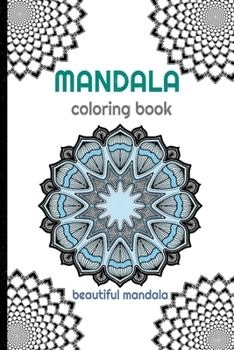 Paperback Coloring Book Manadala Beautiful Mandala: BEAUTIFUL FUN COMPLEX DESIGNS 6x9 /40 MANDALAS Book