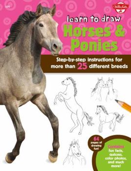 Library Binding Learn to Draw Horses & Ponies: Step-By-Step Instructions for More Than 25 Different Breeds Book