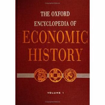 Hardcover The Oxford Encyclopedia of Economic History: Volume 1 Book