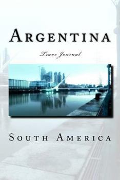 Paperback Argentina South America Travel Journal: Trave Journal with 150 lined pages Book