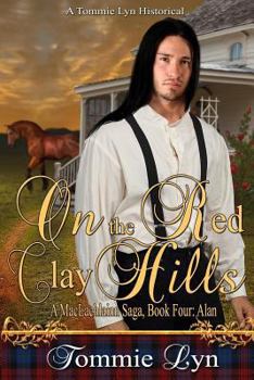 Paperback On the Red Clay Hills: A MacLachlainn Saga, Book 4, Alan Book