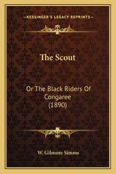Paperback The Scout: Or The Black Riders Of Congaree (1890) Book