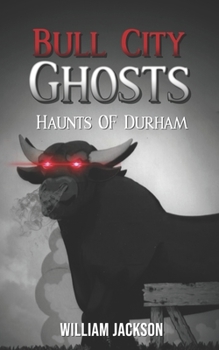 Paperback Bull City Ghosts: Haunts of Durham Book