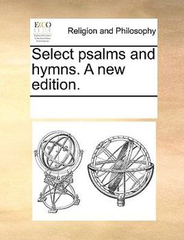 Paperback Select psalms and hymns. A new edition. Book