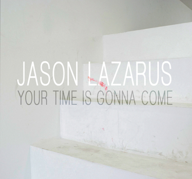 Paperback Jason Lazarus: Your Time Is Gonna Come Book