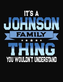 Paperback It's A Johnson Family Thing You Wouldn't Understand: 2057 Monthly Planner and Organizer Book