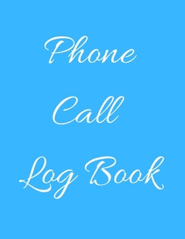 Phone Call Log Book: Telephone Message Tracker And Notebook