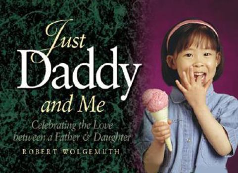 Paperback Just Daddy and Me: Celebrating the Love Between a Father & Daughter Book