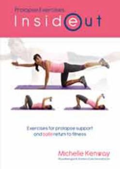 Paperback Inside Out Prolapse Exercises Book by Michelle Kenway (2014-01-01) Book