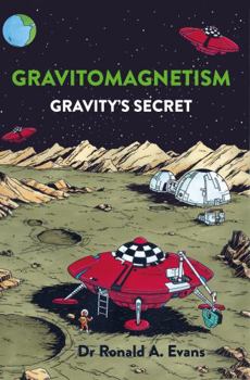 Paperback Gravitomagnetism: Gravity's Secret Book