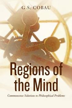 Paperback Regions of the Mind (Revised Edition): Commonsense Solutions to Philosophical Problems Book