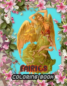 Fairies Coloring Book: Over 50 drawings of fairies, dragons & magical castles. For kids ages 3-8