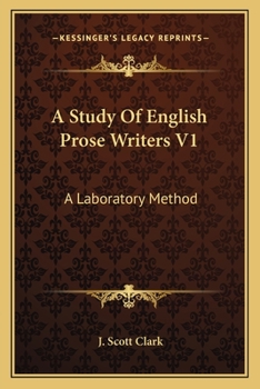 Paperback A Study Of English Prose Writers V1: A Laboratory Method Book
